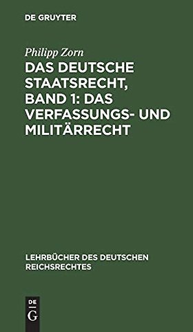 Das Deutsche Staatsrecht, Band 1: Das Verfassungs- Und Militarrecht