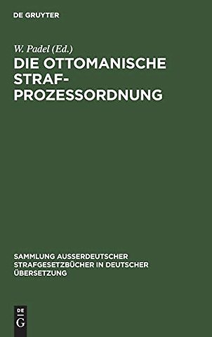 Die Ottomanische Strafprozessordnung – Veröffentlicht auf Irade vom 5 Redscheb 1296 (25. Juni 1879)