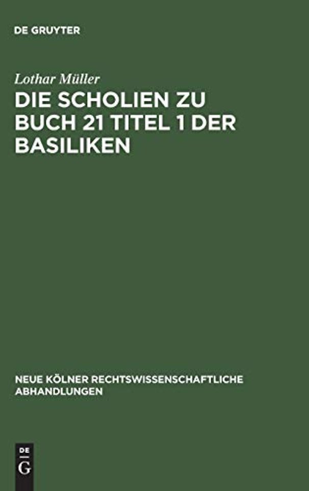 Die Scholien zu Buch 21 Titel 1 der Basiliken