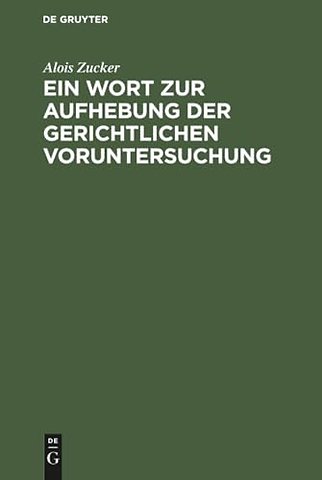 Ein Wort zur Aufhebung der gerichtlichen Voruntersuchung
