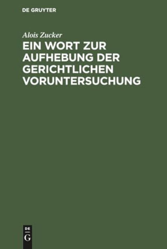 Ein Wort zur Aufhebung der gerichtlichen Voruntersuchung