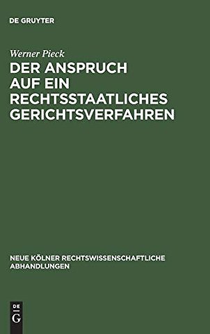 Der Anspruch auf ein rechtsstaatliches Gerichtsverfahren
