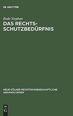 Das Rechtsschutzbedürfnis – Eine Gesamtdarstellung unter besonderer Berücksichtigung des Verfassungsprozesses