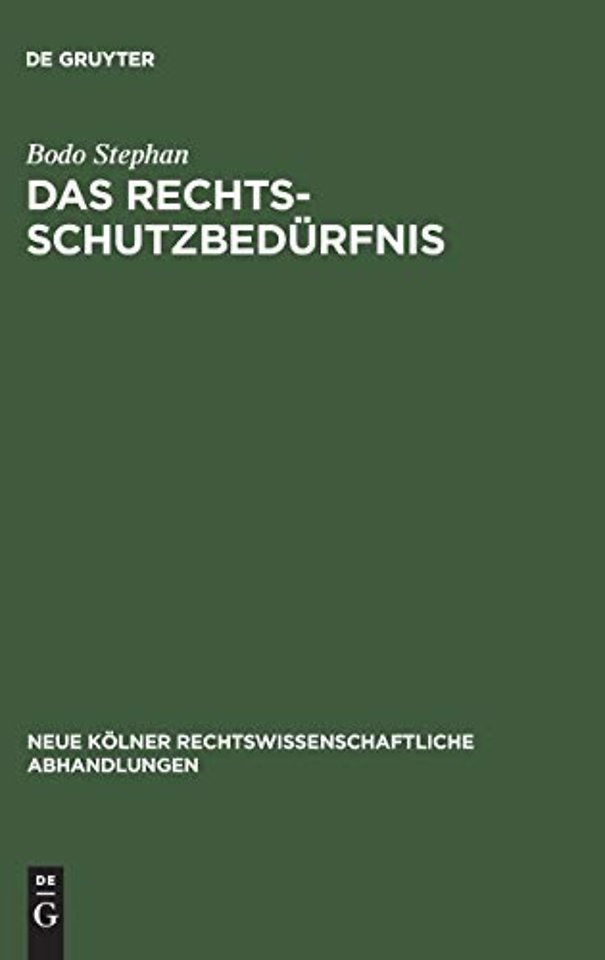 Das Rechtsschutzbedürfnis – Eine Gesamtdarstellung unter besonderer Berücksichtigung des Verfassungsprozesses