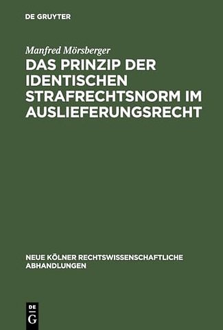 Das Prinzip der identischen Strafrechtsnorm im Auslieferungsrecht