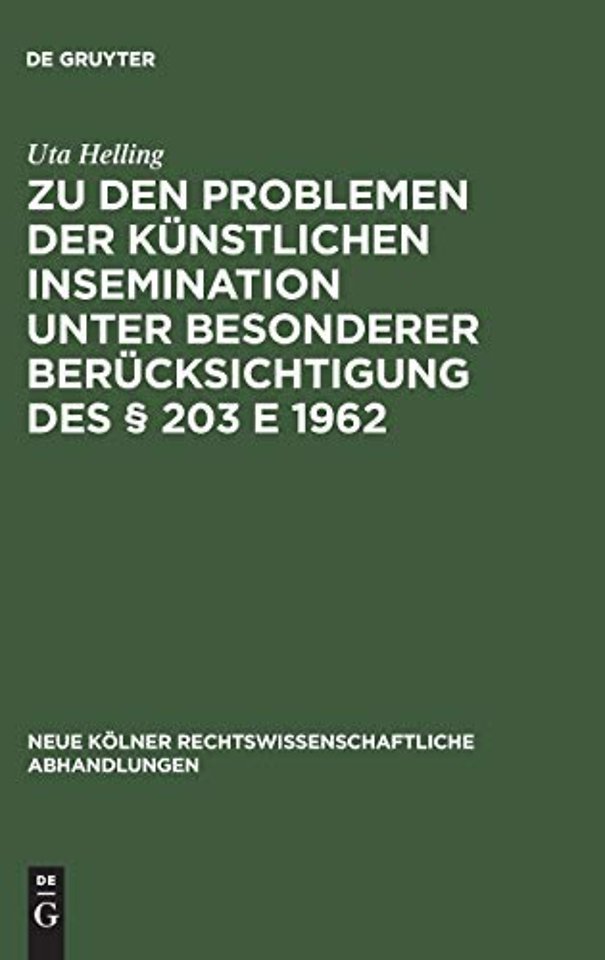 Zu den Problemen der künstlichen Insemination unter besonderer Berücksichtigung des § 203 E 1962
