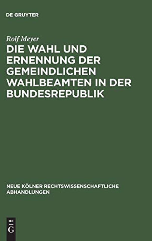 Die Wahl und Ernennung der gemeindlichen Wahlbeamten in der Bundesrepublik