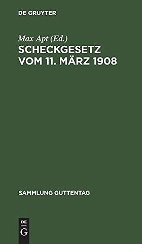 Scheckgesetz vom 11. März 1908 – Text–Ausgabe mit Einleitung, Anmerkungen und Sachregister