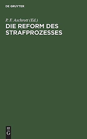 Die Reform des Strafprozesses