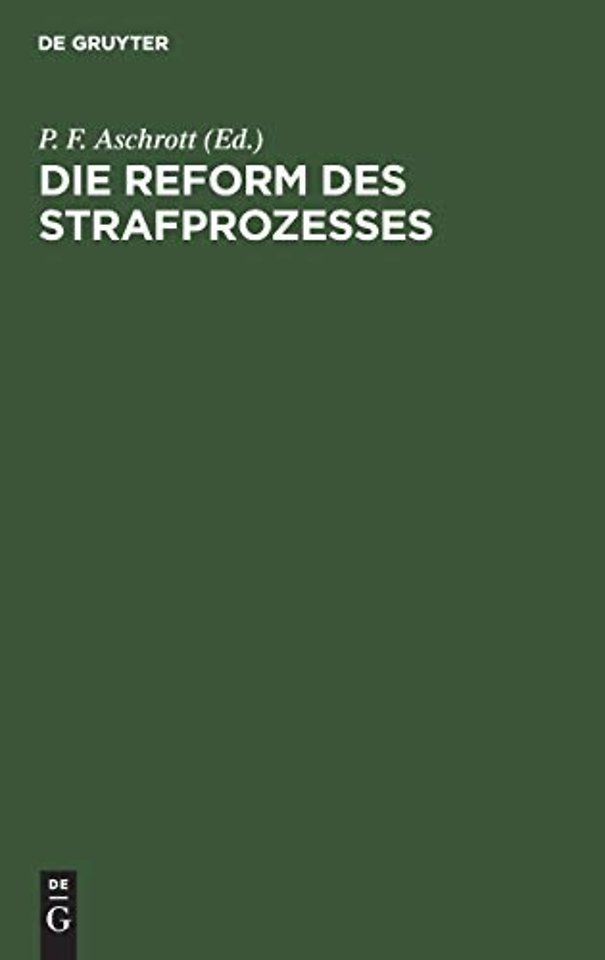 Die Reform des Strafprozesses – General–Referat erstattet für die XI. Versammlung der Internationalen kriminalistischen Vereinigung Grup
