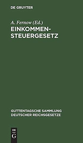 Einkommensteuergesetz – Text–Ausgabe mit Anmerkungen und Sachregister
