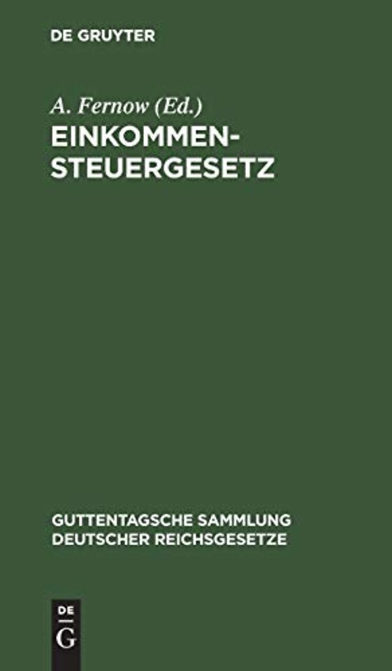Einkommensteuergesetz – Text–Ausgabe mit Anmerkungen und Sachregister