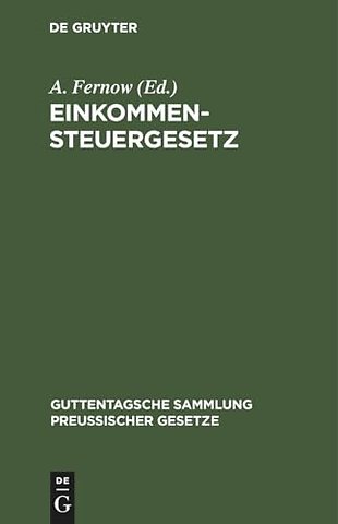 Einkommensteuergesetz – Text–Ausgabe mit Anmerkungen und Sachregister