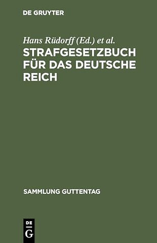 Strafgesetzbuch für das Deutsche Reich – Text–Ausgabe mit Anmerkungen und Sachregister