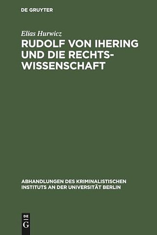 Rudolf von Ihering und die Rechtswissenschaft – Mit besonderer Berücksichtigung des Strafrechts