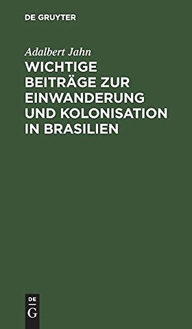 Wichtige Beiträge zur Einwanderung und Kolonisation in Brasilien