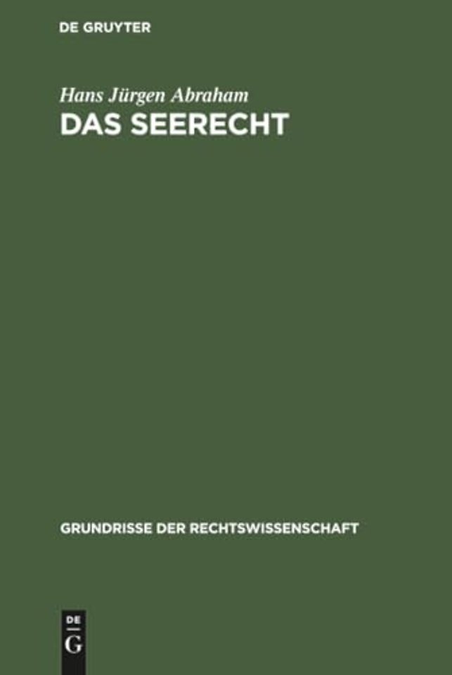 Das Seerecht – Ein Grundriss mit Hinweisen auf die Sonderrechte anderer Verkehrsmittel, vornehmlich das Binnenschiffahrts– und Luftrecht