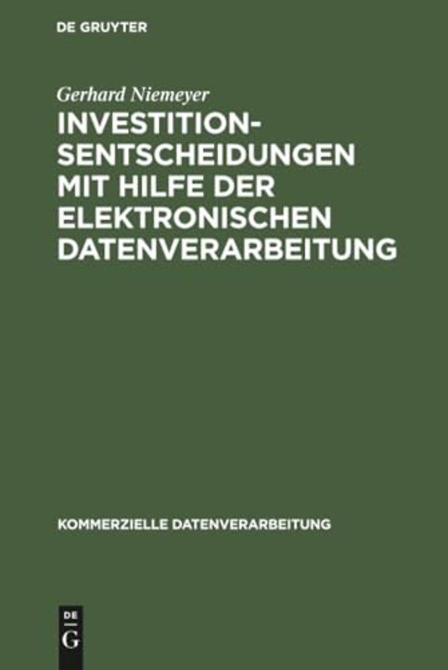 Investitionsentscheidungen mit Hilfe der elektronischen Datenverarbeitung