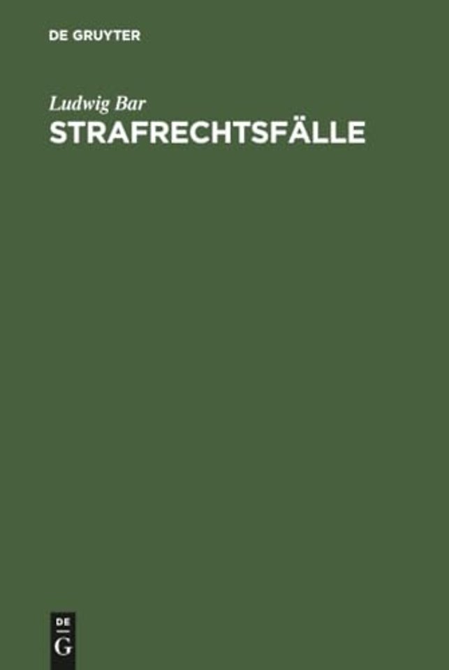 Strafrechtsfälle – Zum akademischen Gebrauch und zum Selbststudium