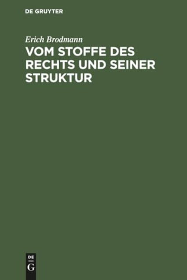 Vom Stoffe des Rechts und seiner Struktur – Das Recht im Prozess; zwei Abhandlungen