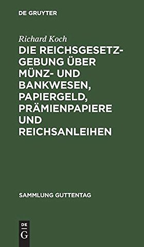 Die Reichsgesetzgebung über Münz– und Bankwesen, – Text–Ausg. mit Anm. u. Sachreg.