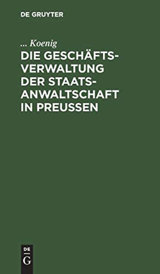 Die Geschaftsverwaltung der Staatsanwaltschaft in Preußen