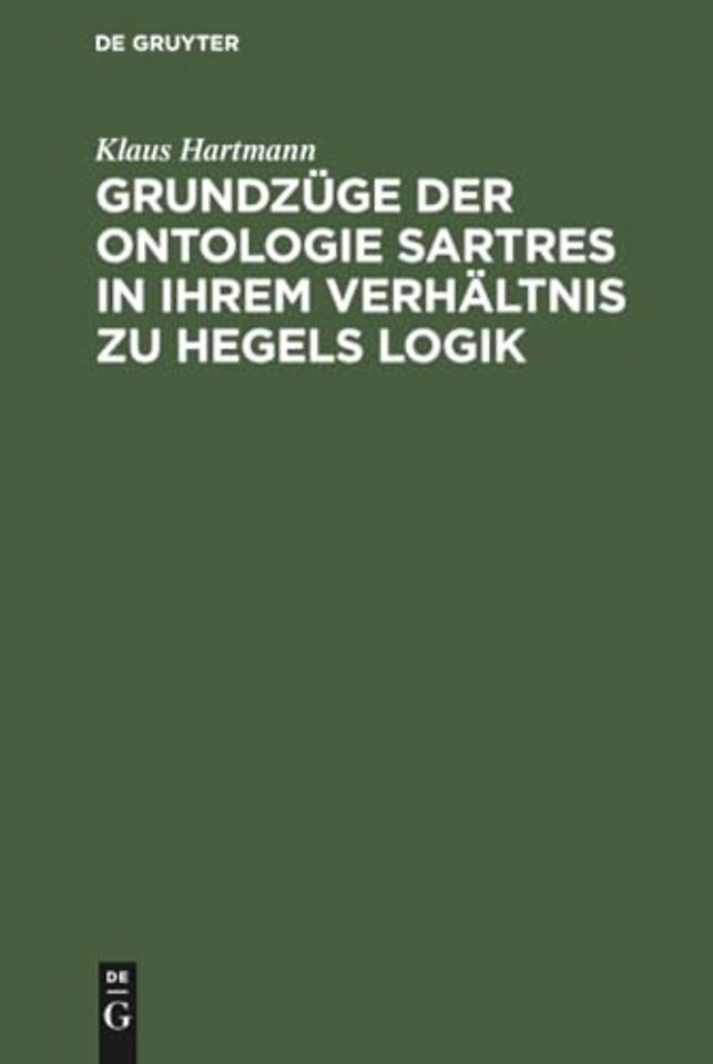 Grundzuge Der Ontologie Sartres in Ihrem Verhaltnis Zu Hegels Logik