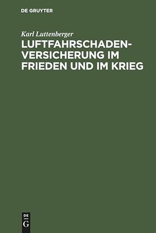 Luftfahrschaden–Versicherung im Frieden und im Krieg
