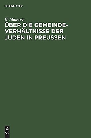 Über die Gemeinde–Verhältnisse der Juden in Preuβen