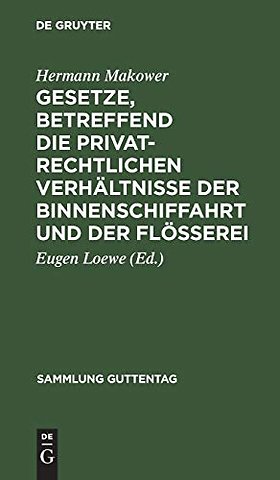 Gesetze, betreffend die privatrechtlichen Verhältnisse der Binnenschiffahrt und der Flöβerei