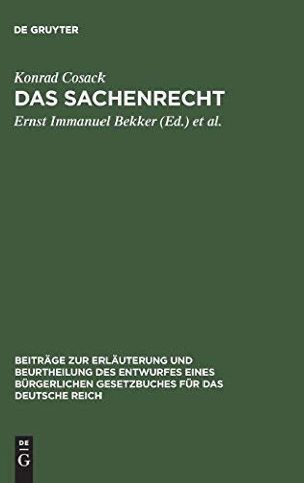 Das Sachenrecht – Mit Ausschluβ des besonderen Rechts der unbeweglichen Sachen im Entwurf eines bürgerlichen Gesetzbuches für das Deutsche Reich