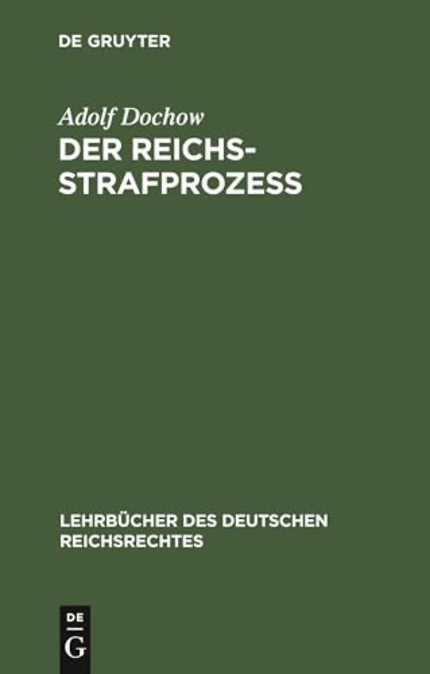 Der Reichs–Strafprozeβ