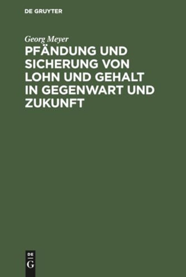 Pfandung Und Sicherung Von Lohn Und Gehalt in Gegenwart Und Zukunft