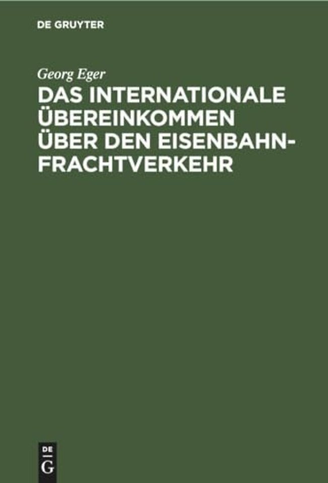 Das Internationale Ubereinkommen Uber Den Eisenbahnfrachtverkehr