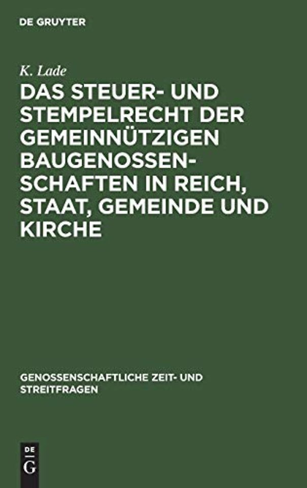 Das Steuer- Und Stempelrecht Der Gemeinnutzigen Baugenossenschaften in Reich, Staat, Gemeinde Und Kirche