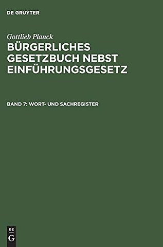 Burgerliches Gesetzbuch nebst Einfuhrungsgesetz, Band 7, Wort- und Sachregister