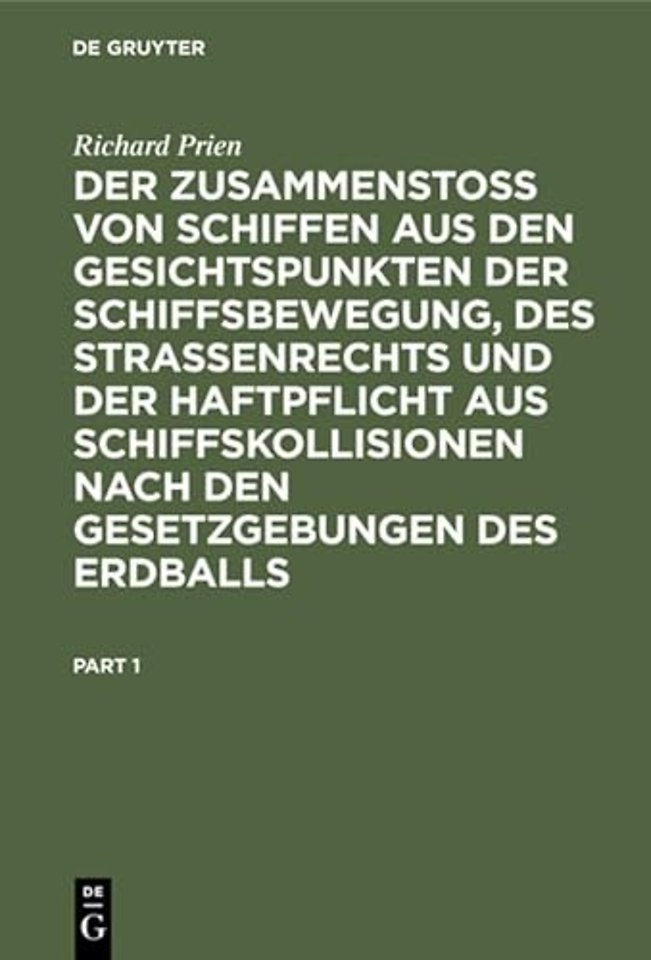 Zusammenstoss von Schiffen aus den Gesichtspunkten der Schiffsbewegung, des Strassenrechts und der Haftpflicht aus Schiffskollisionen nach den Gesetzgebungen des Erdballs