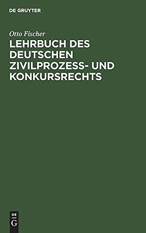 Lehrbuch des deutschen Zivilprozeβ– und Konkursrechts