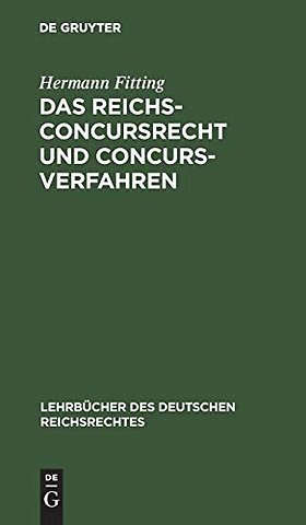 Das Reichs–Concursrecht und Concursverfahren