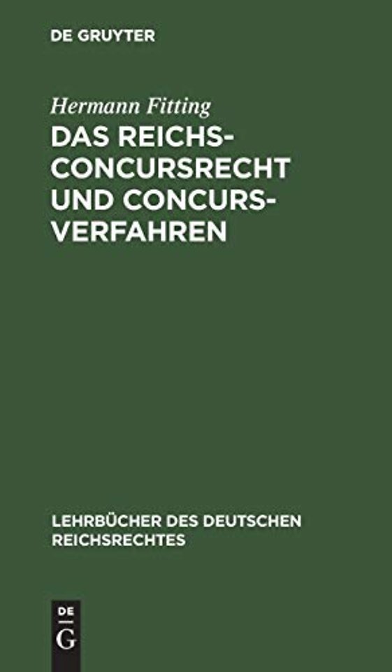 Das Reichs–Concursrecht und Concursverfahren