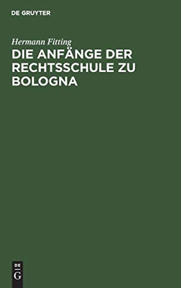 Die Anfange Der Rechtsschule Zu Bologna
