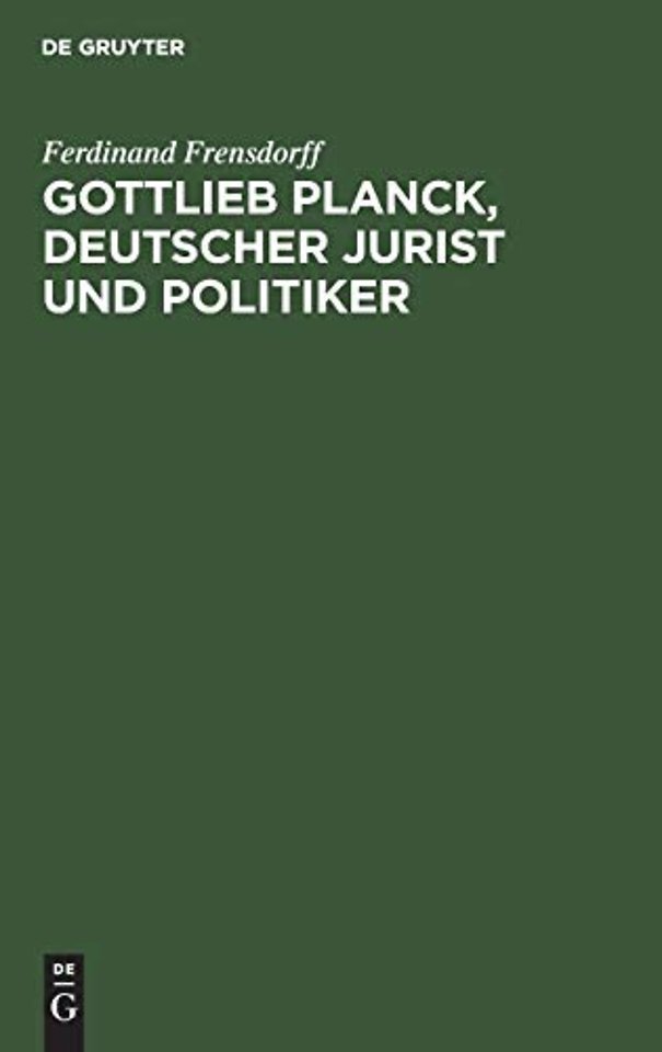 Gottlieb Planck, deutscher Jurist und Politiker