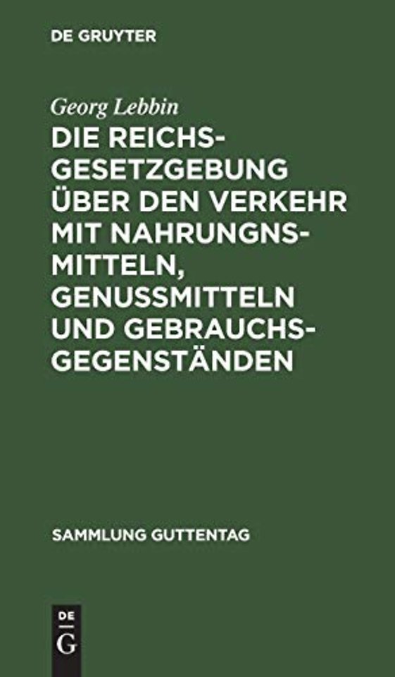 Die Reichsgesetzgebung über den Verkehr mit Nahr – Mit Anmerkungen und Sachregister