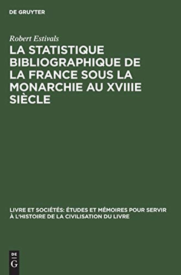 La statistique bibliographique de la France sous la monarchie au XVIIIe siècle