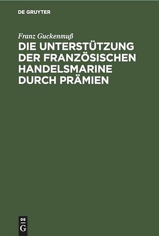 Die Unterstützung der französischen Handelsmarine durch Prämien