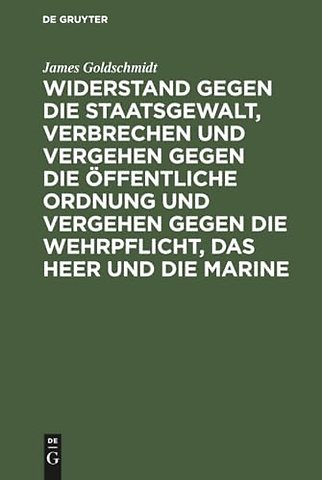 Widerstand gegen die Staatsgewalt, Verbrechen un – Im Vorentwurf zu einem deutschen Strafgesetzbuch