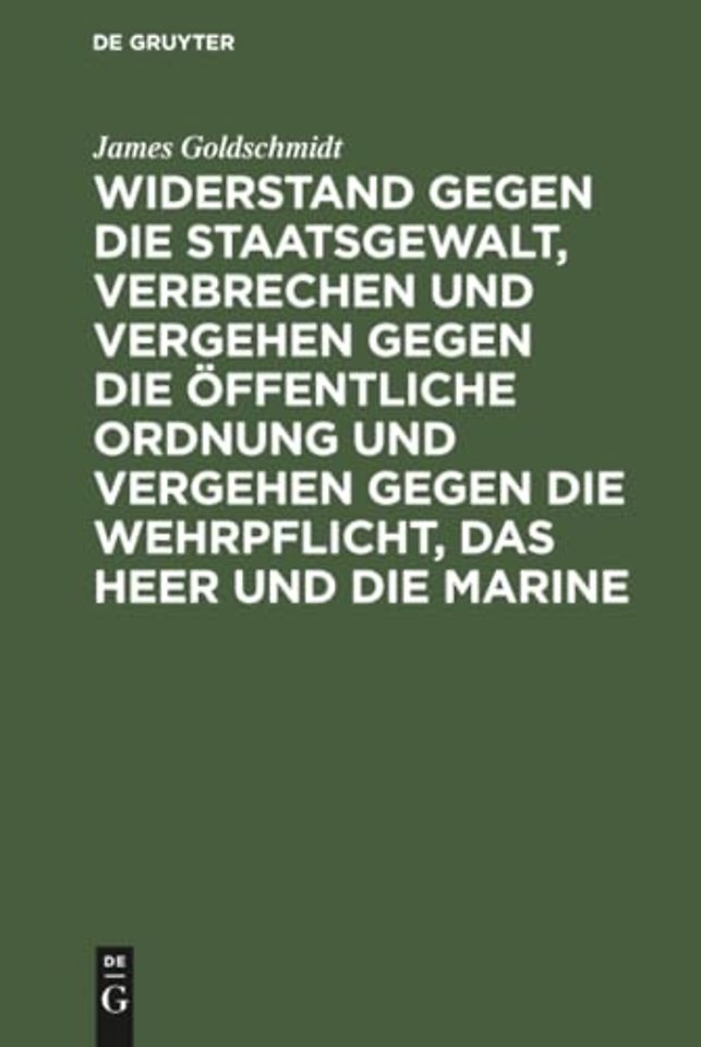 Widerstand gegen die Staatsgewalt, Verbrechen un – Im Vorentwurf zu einem deutschen Strafgesetzbuch