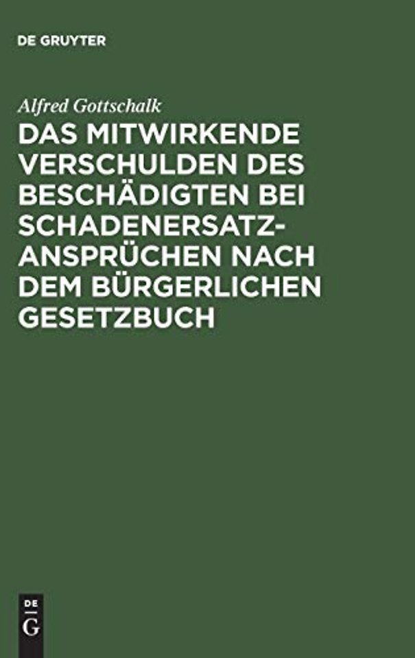 Das mitwirkende Verschulden des Beschadigten bei Schadenersatzanspruchen nach dem Burgerlichen Gesetzbuch