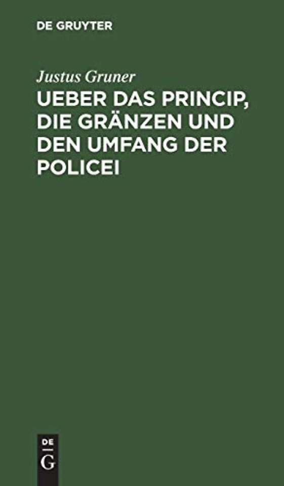 Ueber Das Princip, Die Granzen Und Den Umfang Der Policei