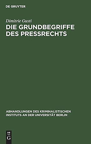 Die Grundbegriffe des Preβrechts – Eine Studie zur Einführung in die preβrechtlichen Probleme